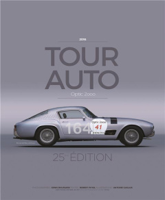 Tour Auto Optic 2000 2016. 25e éditions, Edition bilingue français-anglais - Boussard Denis ; Puyal Robert ; Gaslais Antoine ;