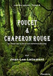 contes sains - Tome A "Poucet & Chaperon rouge" - Lallement Jean-luc