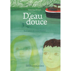 D'eau douce - Brisson Dominique ; Duneton Louise
