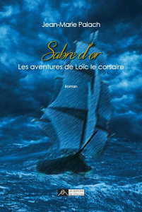 Les aventures de Loïc le Corsaire - Palach Jean-Marie