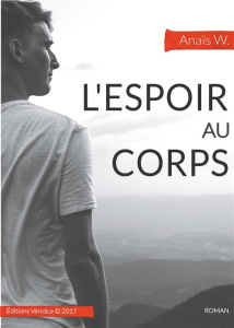 L'espoir au corps - W. Anaïs