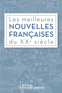 Les meilleures nouvelles françaises du XXe siècle - Didier-Lambert Florence ; Galvani Simon ; Philippe