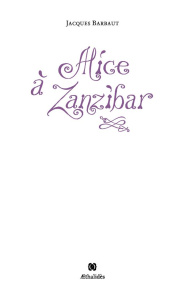 Alice à Zanzibar - Barbaut Jacques