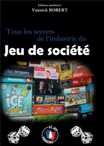 Tous les secrets de l'industrie du jeu de société - Robert Yannick