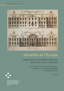 Versailles et l'Europe Volume 2. L'appartement monarchique et princier, architecture, décor, cérémon - Gaehtgens Thoma ; Henry Christophe ; Castor Markus