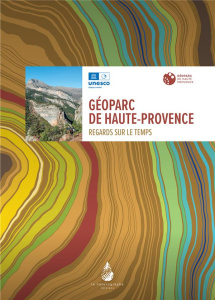 Géoparc de Haute-Provence. Regards sur le temps - Féraud Maryline ; Boutin Michel ; Pagès Jean-simon