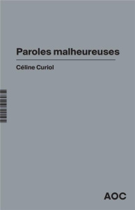 Parole et pollution. Paroles malheureuses - Macé Marielle ; Curiol Céline