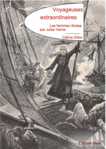 Voyageuses extraordinaires. Les femmes rêvées par Jules Verne - Giton Céline