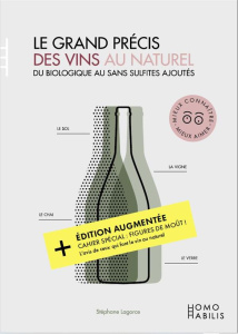 Grand Précis des vins au naturel (Le) Nouvelle édition augmentée. Du biologique au sans sulfites ajo - Campo Elodie ; Lagorce Stéphane