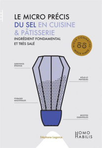 Le Micro Précis du sel en cuisine et pâtisserie. Ingrédients fondamental et très salé - Lagorce Stéphane ; Campo Elodie