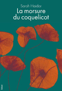 La morsure du coquelicot - Haidar Sarah ; Youlountas Yannis
