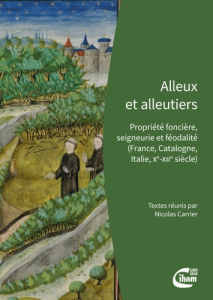 Alleux et alleutiers. Propriété foncière, seigneurie et féodalité (France, Catalogne, Italie, Xe-XII - Carrier Nicolas