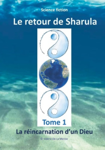 Le retour de Sharula. La réincarnation d'un Dieu - De La mercie valérie