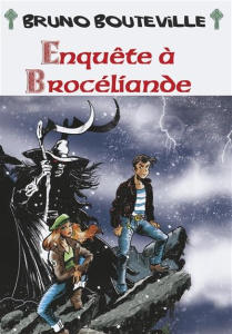 Enquête à Brocéliande - Bouteville Bruno