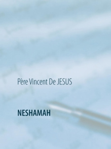 Neshamah. Le Souffle de l'Âme - De Jesus père vincent ; Lumiere De l'ame editions
