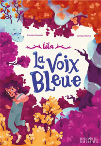 Lila : La voix bleue - Fournier Caroline ; Storm Carolane