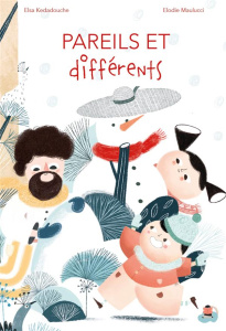 Pareils et différents - Kedadouche Elsa ; Maulucci Elodie