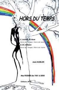 Hors du temps. Autour de nous et ailleurs - Kubler Jean