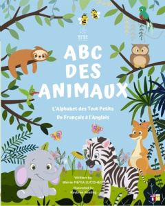 ABC des animaux. L'alphabet des tout petits, du français à l'anglais, Edition bilingue français-angl - Meyia Lucchesi Blévie ; Keating Kaybree