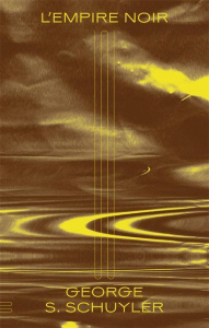 L'Empire noir - Schuyler George Samuel ; Guazzini Julien ; Ajari N