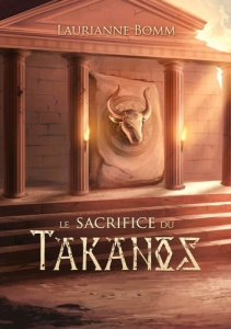 Le sacrifice du Takanos - Bomm Laurianne