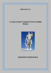 La fille qui n'aimait pas sa mère - Delval Eric