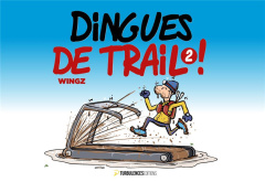 Dingues de trail ! Tome 2 - WINGZ