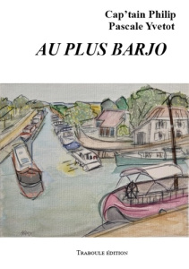Au plus barjo - Yvetot Pascale ; Philip Cap'tain ; Traboule Èditio