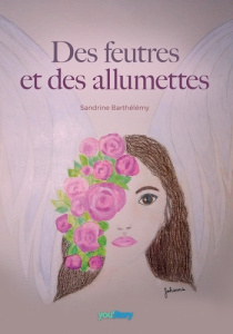 Des feutres et des allumettes - Barthélémy Sandrine