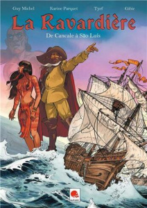 La Ravardière. De Cancale à Sao Luis - Michel GUy ; Parquet Karine ; Gibie