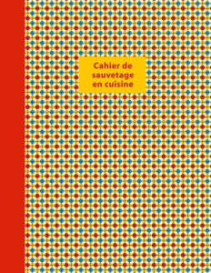 Cahier de sauvetage en cuisine - Briand Cécile