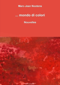 ... mondo di colori - Nootens Marc-jean