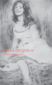 Délai de grâce - Duvanel Adelheid ; Fagnot Catherine
