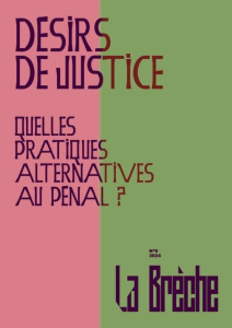La brèche : Désirs de justice. Quelles pratiques alternatives au pénal ? - LA BRECHE - BELGIQUE