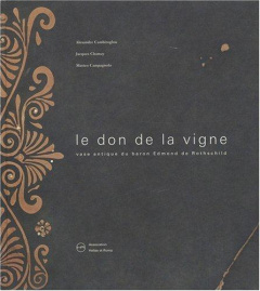 Le don de la vigne. Vase antique du baron Edmond de Rothschild, Edition bilingue français-anglais - Cambitoglou Alexandre ; Chamay Jacques ; Campagnol