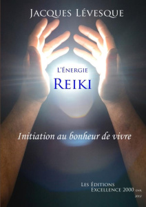 L'Énergie Reiki - Lévesque Jacques