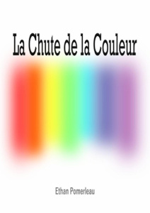 Chute de la Couleur, La - Pomerleau Ethan
