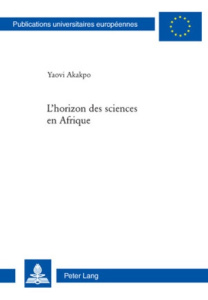 L’horizon des sciences en Afrique - Akakpo Yaovi