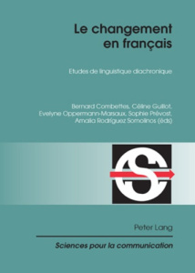 Le changement en français. Etudes de linguistique diachronique - Combettes Bernard ; Guillot Céline ; Oppermann-Mar