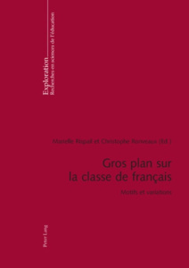 Gros plan sur la classe de français. Motifs et variations - Rispail Marielle ; Ronveaux Christophe