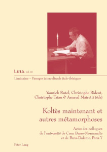Koltès maintenant et autres métamorphoses - Butel Yannick
