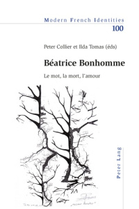 Béatrice Bonhomme. Le mot, la mort, l’amour - Collier Peter ; Tomas Ilda