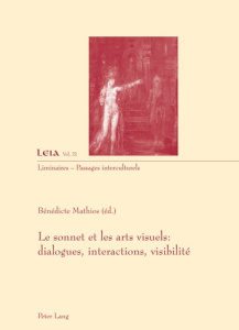 Le sonnet et les arts visuels. Dialogues, interactions, visibilité - Mathios Bénédicte