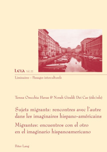 Sujets migrants. Rencontres avec l'autre dans les imaginaires hispano-américais, Edition bilingue fr - Havas Teresa Orecchia