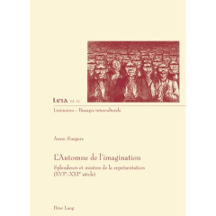 L'AUTOMNE DE L'IMAGINATION. SPLENDEURS ET MISERES DE LA REPRESENTATION (XVIE-XXIE SIECLE) - Surgers Anne
