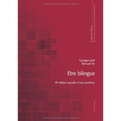 Etre bilingue. 4e édition - Py Bernard