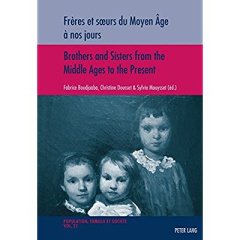 Frères et soeurs du Moyen Age à nos jours. Edition bilingue français-anglais - Boudjaaba Fabrice ; Dousset Christine ; Mouysset S