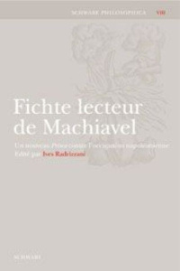 Fichte lecteur de Machiavel. Un nouveau Prince contre l'occupation napoléonienne - Radrizzani Ives