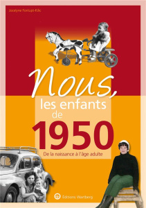 Nous, les enfants de 1950. De la naissance à l'âge adulte, 14e édition - Fonlupt-Kilic Jocelyne