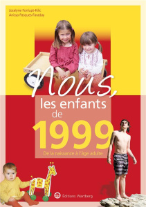 Nous, les enfants de 1999. De la naissance à l'âge adulte - Fonlupt-Kilic Jocelyne ; Pasques-Faraday Anissa